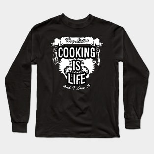 Cooking Is Life Creative Job Typography Design Long Sleeve T-Shirt